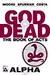 God Is Dead: The Book of Acts - Alpha