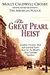 The Great Pearl Heist: London's Greatest Thief and Scotland Yard's Hunt for the World's Most Valuable Necklace