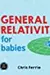 General Relativity for Babies