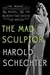 The Mad Sculptor: The Maniac, the Model, and the Murder that Shook the Nation
