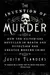 The Invention of Murder: How the Victorians Revelled in Death and Detection and Created Modern Crime