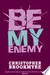 Be My Enemy