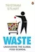 Waste: Uncovering the Global Waste Scandal