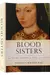 Blood sisters the women behind the Wars of the Roses