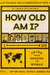 How Old Am I?: 1–100 Faces From Around The World