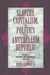 Slavery, Capitalism, and Politics in the Antebellum Republic: Volume 1, Commerce and Compromise, 1820–1850
