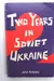 Two years in Soviet Ukraine;: A Canadian's personal account of Russian oppression and the growing opposition