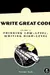 Write Great Code: Volume 2: Thinking Low-Level, Writing High-Level