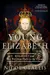 Young Elizabeth: Elizabeth I and Her Perilous Path to the Crown