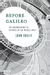 Before Galileo: The Birth of Modern Science in the Middle Ages