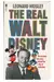The Real Walt Disney: A Biography
