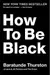 How to Be Black