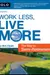 Work Less, Live More: The Way to Semi-Retirement