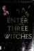 Enter Three Witches