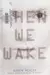 When we wake