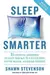 Sleep Smarter : 21 Essential Strategies...