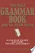 The Only Grammar Book You'll Ever Need