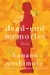 Dead-End Memories: Stories