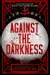 Against the Darkness