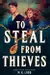 To Steal From Thieves