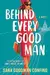 Behind Every Good Man