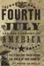 The Fourth of July: and the Founding of America