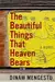 The Beautiful Things That Heaven Bears