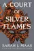 A ​Court of Silver Flames