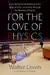 For the Love of Physics: From the End of the Rainbow to the Edge of Time - A Journey Through the Wonders of Physics