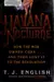 Havana Nocturne: How the Mob Owned Cuba & Then Lost it to the Revolution