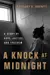 A Knock at Midnight: A Story of Hope, Justice, and Freedom