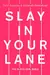 Slay In Your Lane: The Black Girl Bible