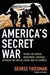 America's Secret War: Inside the hidden worldwide struggle between the United States and its enemies