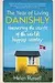 The Year of Living Danishly: My Twelve Months Unearthing the Secrets of the World's Happiest Country