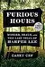 Furious Hours: Murder, Fraud, and the Last Trial of Harper Lee