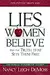 Lies Women Believe: And the Truth that Sets them Free