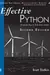 Effective Python: 59 Specific Ways to Write Better Python