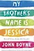 My Brother's Name Is Jessica