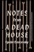 Notes from a Dead House