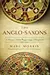 The Anglo-Saxons A History of the Beginnings of England: 400–1066
