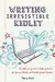 Writing Irresistible KidLit: The Ultimate Guide to Crafting Fiction for Young Adult and Middle Grade Readers