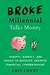 Broke Millennial Talks Money: Scripts, Stories, and Advice to Navigate Awkward Financial Conversations