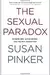 The Sexual Paradox: Troubled Boys, Gifted Girls, And The Real Difference Between The Sexes