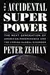 The Accidental Superpower: The Next Generation of American Preeminence and the Coming Global Disorder
