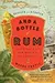 And a Bottle of Rum: A History of the New World in Ten Cocktails