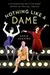 Nothing Like a Dame: Conversations with the Great Women of Musical Theater