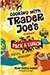 Pack a Lunch! Cooking with Trader Joe's Cookbook