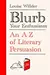 Blurb Your Enthusiasm: A Cracking Compendium of Book Blurbs, Writing Tips, Literary Folklore and Publishing Secrets