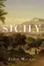 The Invention of Sicily: A Mediterranean History