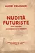 Nudità futuriste. Poema parolibero